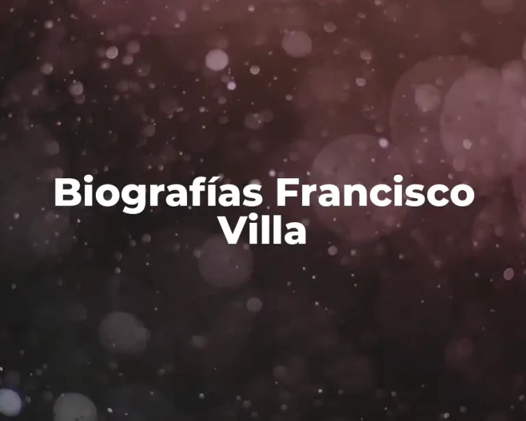 Biografías Francisco Villa