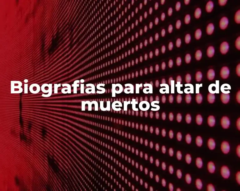 Biografias para altar de muertos
