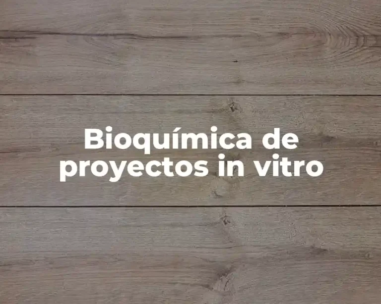 Bioquímica de proyectos in vitro