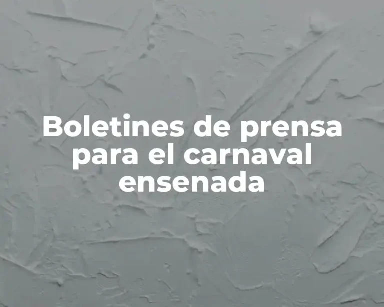 Boletines de prensa para el carnaval ensenada