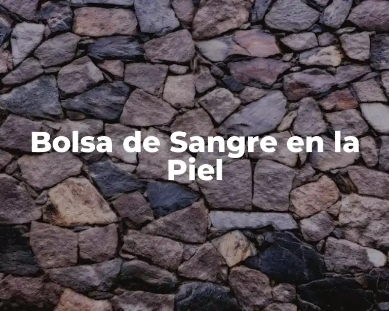 Bolsa de Sangre en la Piel