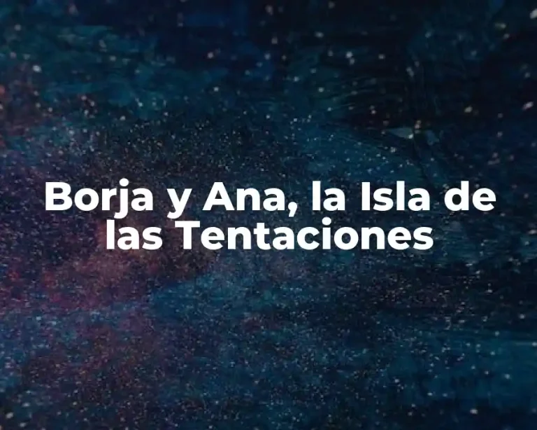 Borja y Ana, la Isla de las Tentaciones