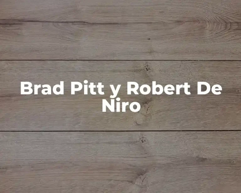 Brad Pitt y Robert De Niro