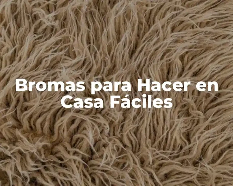 Bromas para Hacer en Casa Fáciles