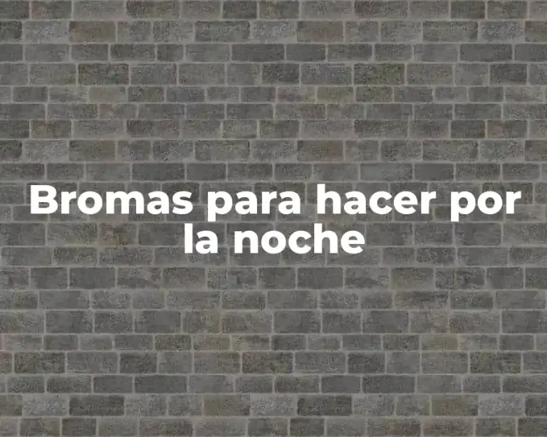 Bromas para hacer por la noche