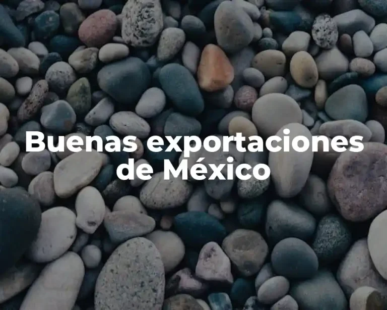 Buenas exportaciones de México