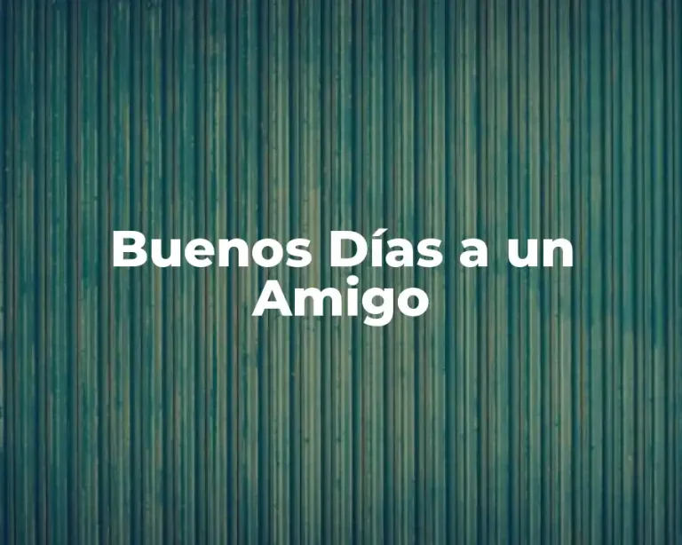 Buenos Días a un Amigo