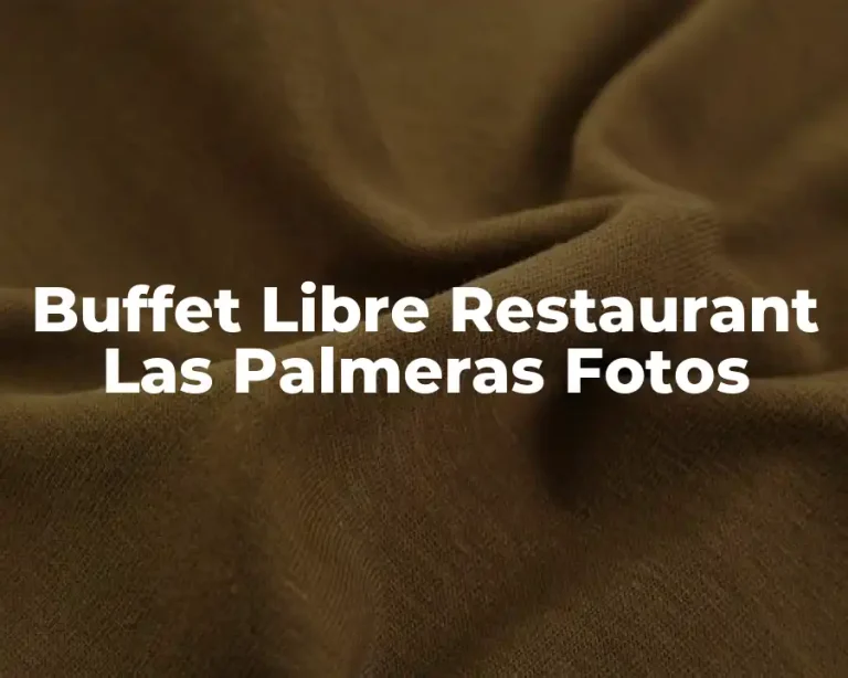 Buffet Libre Restaurant Las Palmeras Fotos