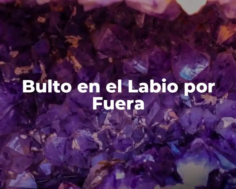 Bulto en el Labio por Fuera