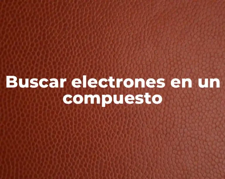Buscar electrones en un compuesto