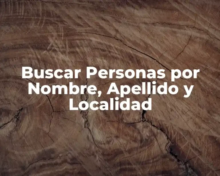 Buscar Personas por Nombre, Apellido y Localidad