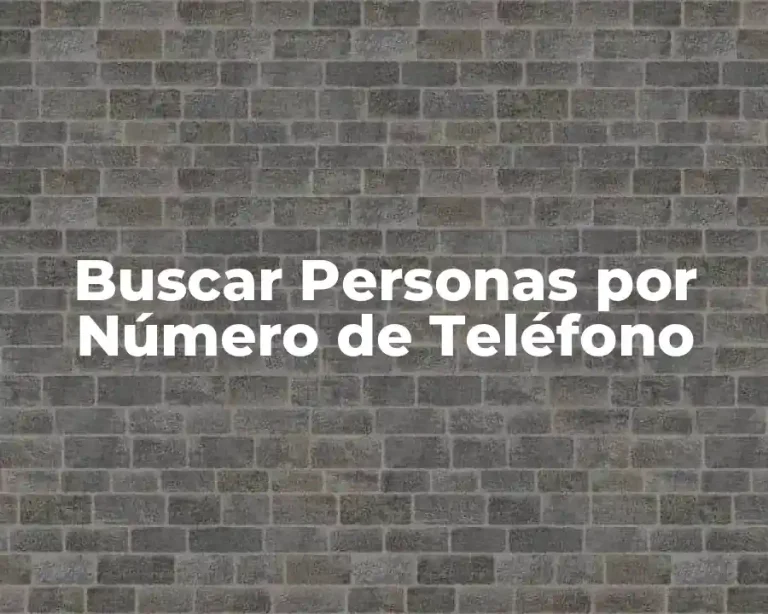 Buscar Personas por Número de Teléfono