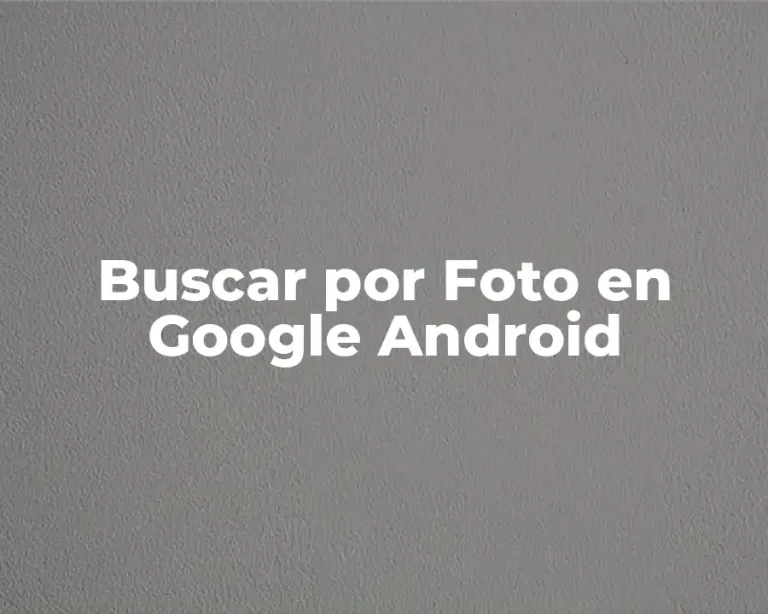 Buscar por Foto en Google Android