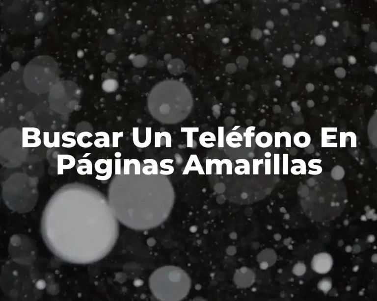 Buscar Un Teléfono En Páginas Amarillas