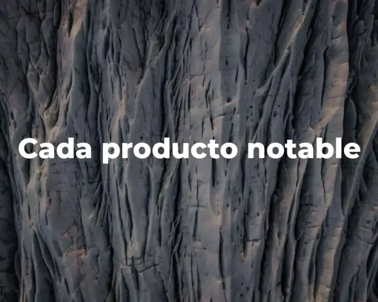 Cada producto notable