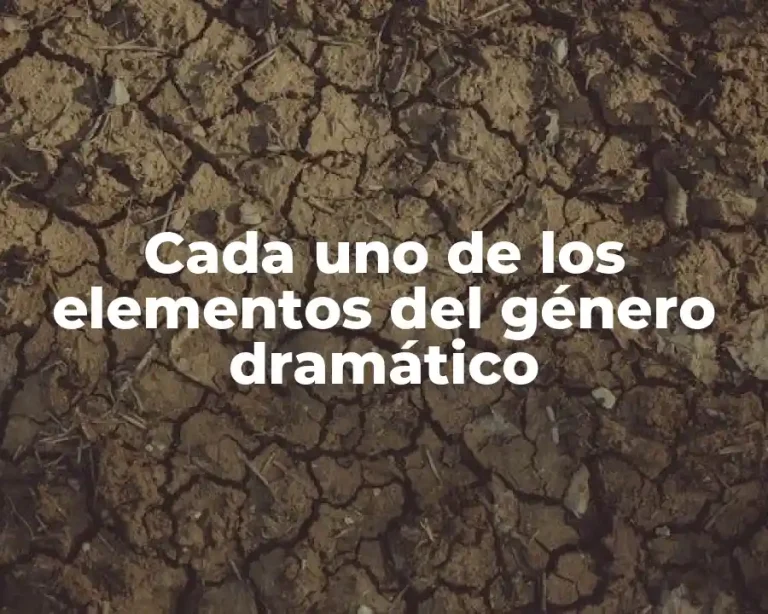 Cada uno de los elementos del género dramático