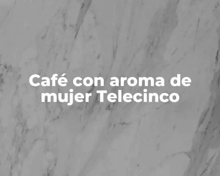 Café con aroma de mujer Telecinco