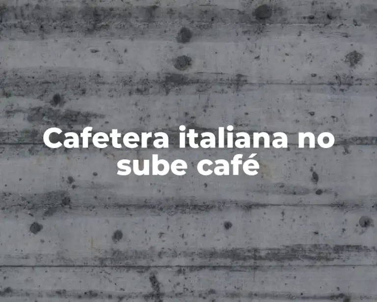 Cafetera italiana no sube café