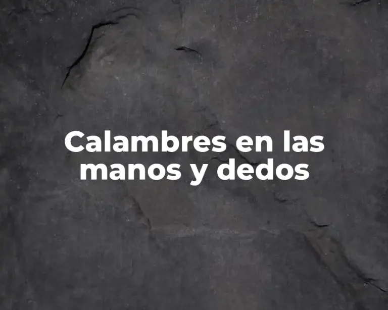 Calambres en las manos y dedos