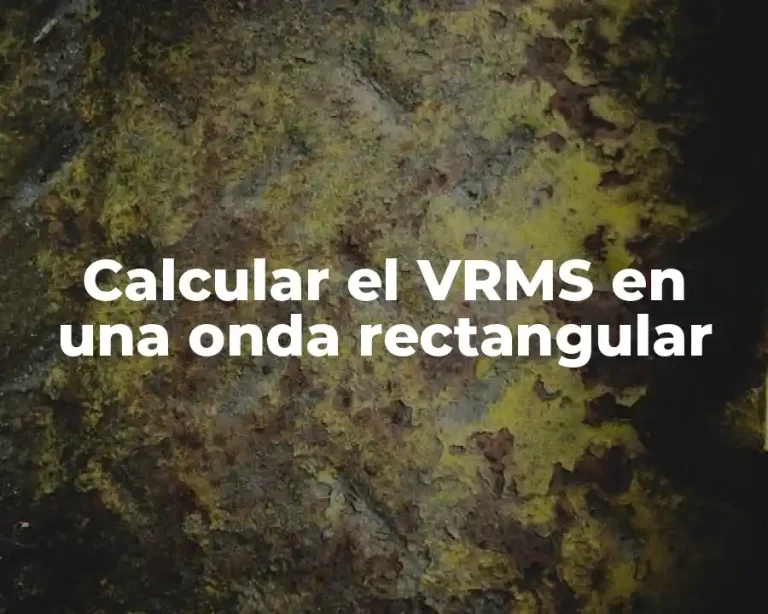 Calcular el VRMS en una onda rectangular