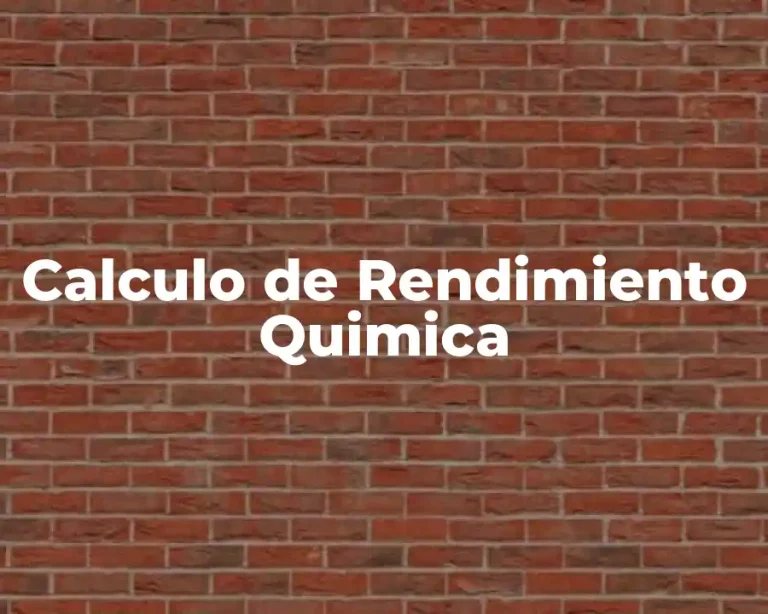 Calculo de Rendimiento Quimica