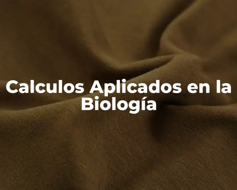 Calculos Aplicados en la Biología