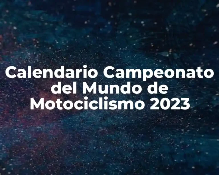 Calendario Campeonato del Mundo de Motociclismo 2023