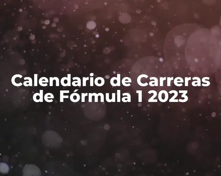 Calendario de Carreras de Fórmula 1 2023