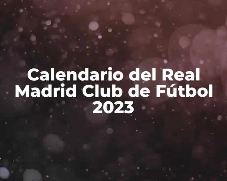 Calendario del Real Madrid Club de Fútbol 2023