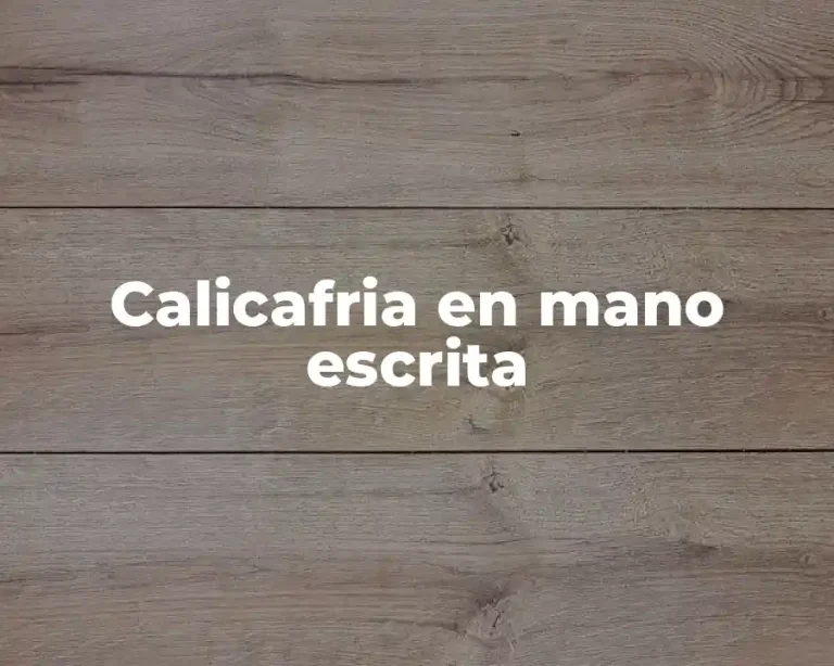 Calicafria en mano escrita