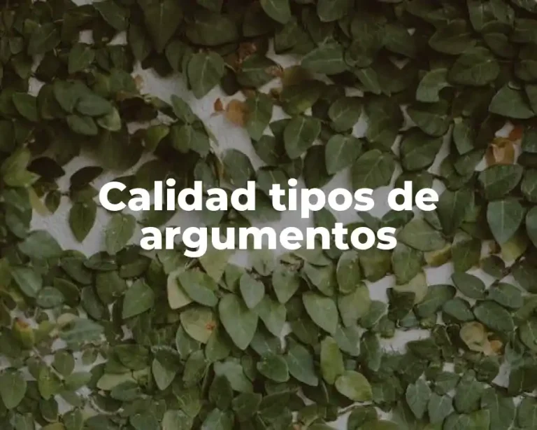 Calidad tipos de argumentos
