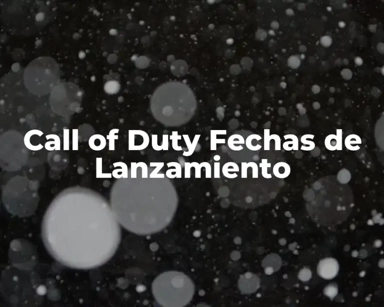 Call of Duty Fechas de Lanzamiento