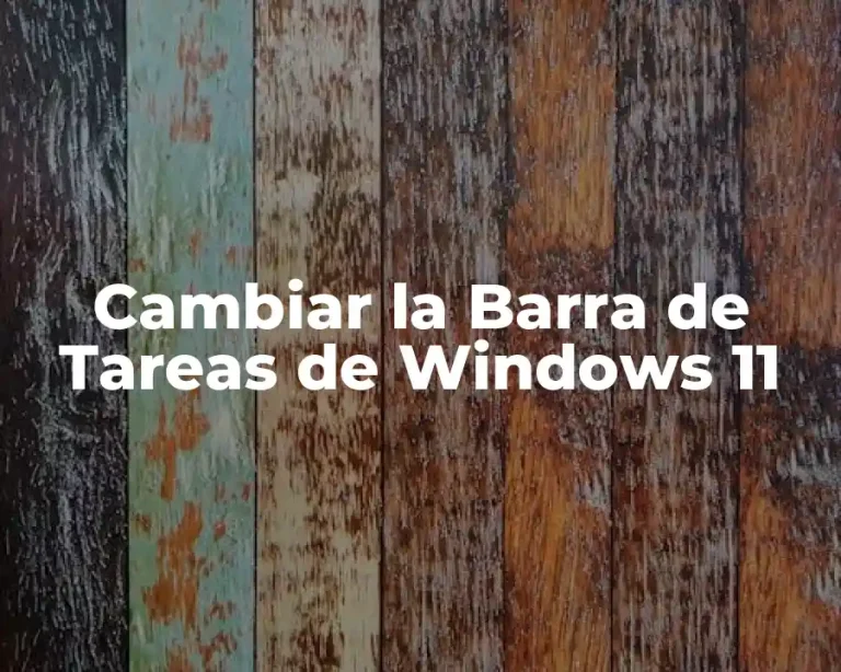 Cambiar la Barra de Tareas de Windows 11