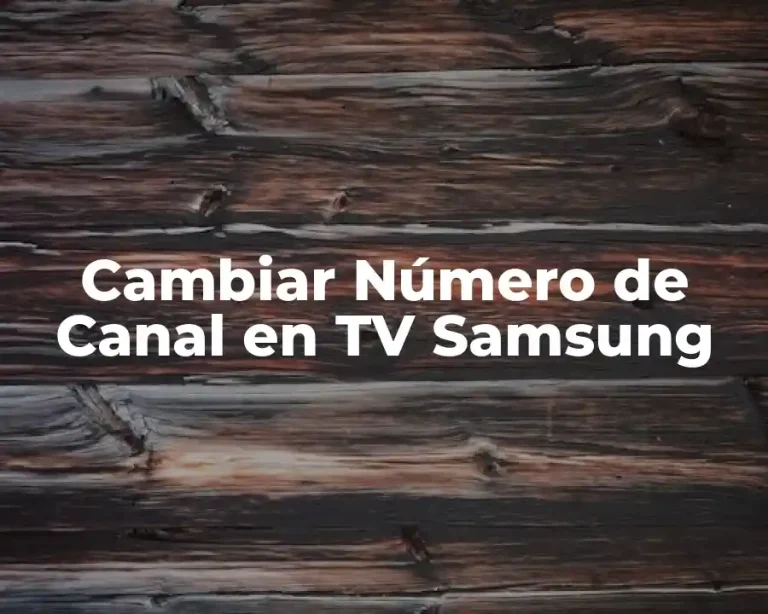 Cambiar Número de Canal en TV Samsung