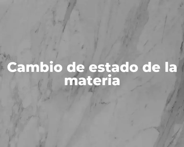 Cambio de estado de la materia
