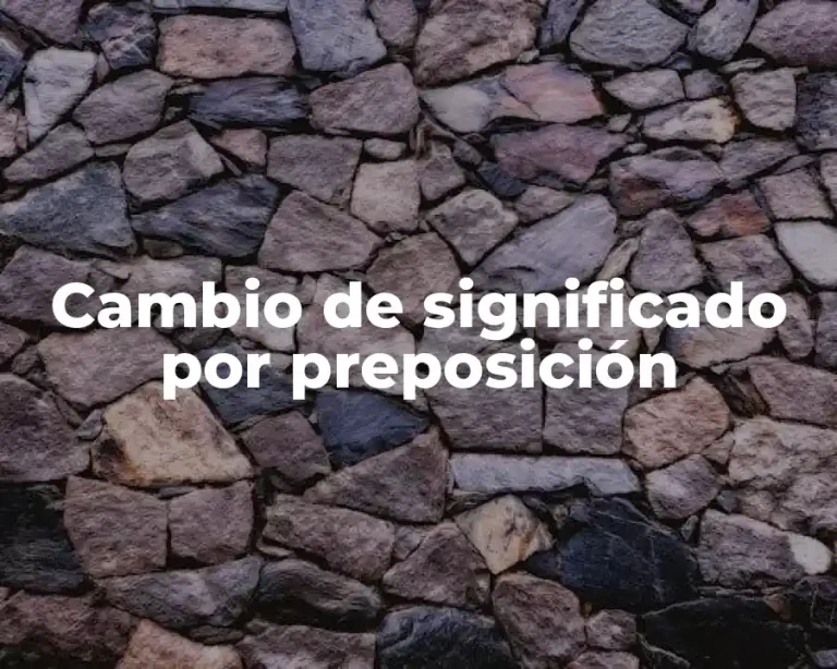 Cambio de significado por preposición