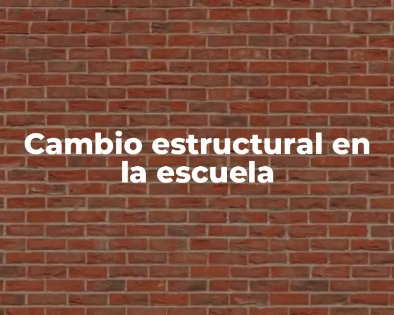 Cambio estructural en la escuela