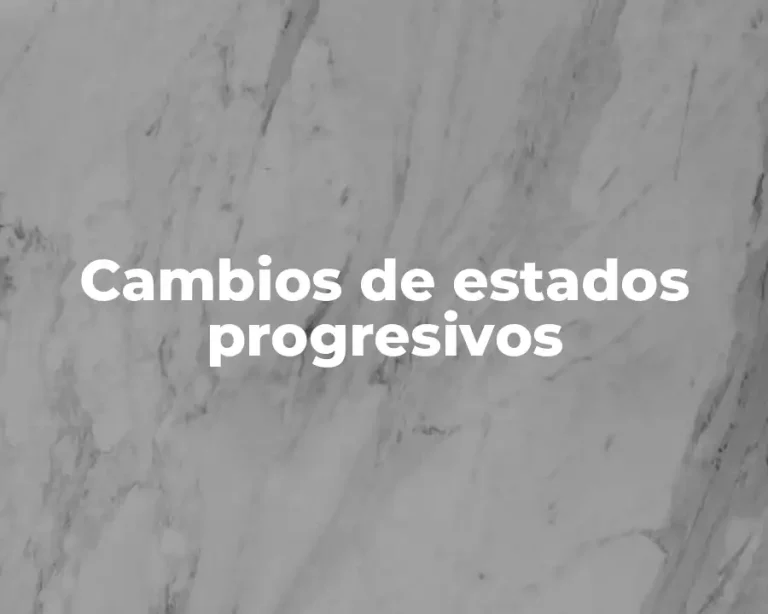 Cambios de estados progresivos