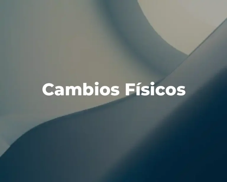 Cambios Físicos