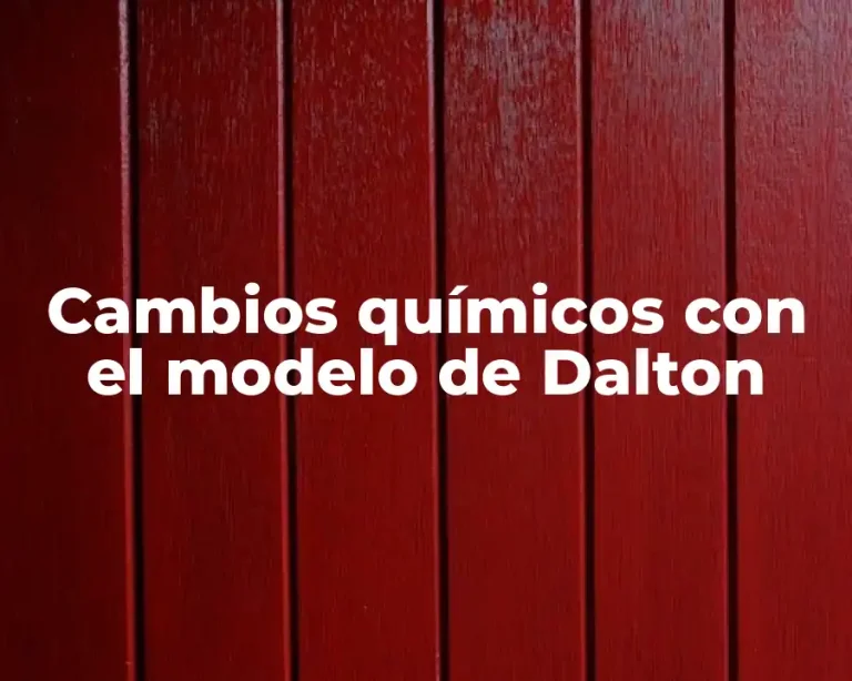 Cambios químicos con el modelo de Dalton