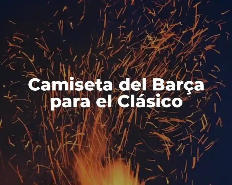 Camiseta del Barça para el Clásico