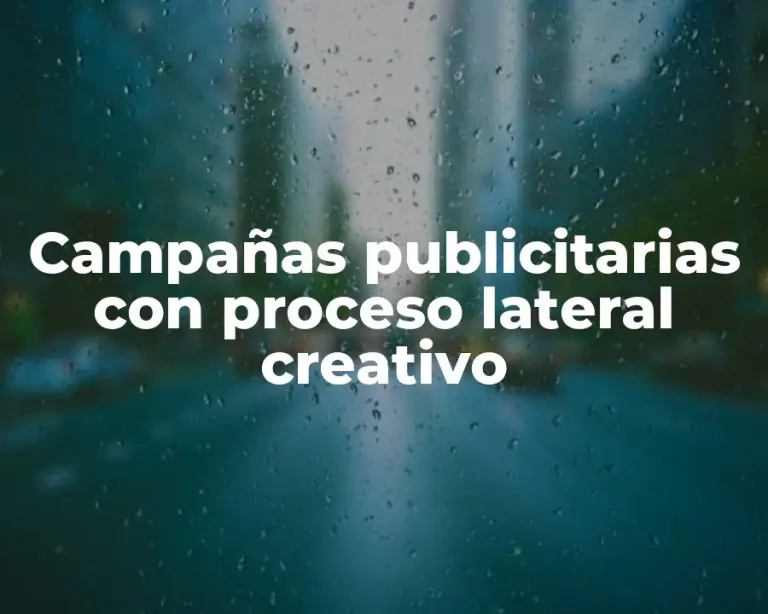 Campañas publicitarias con proceso lateral creativo
