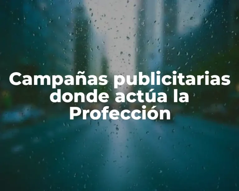 Campañas publicitarias donde actúa la Profección