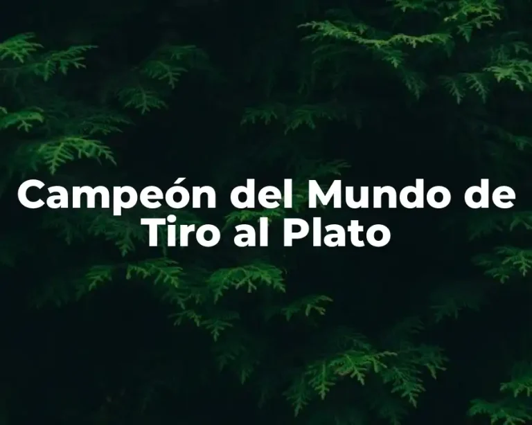 Campeón del Mundo de Tiro al Plato