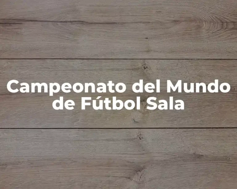 Campeonato del Mundo de Fútbol Sala