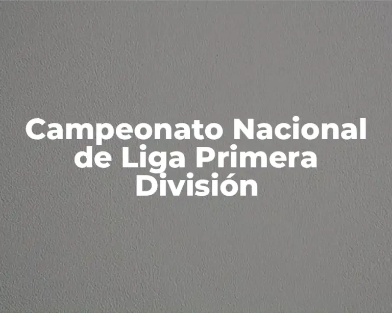 Campeonato Nacional de Liga Primera División