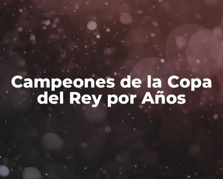 Campeones de la Copa del Rey por Años