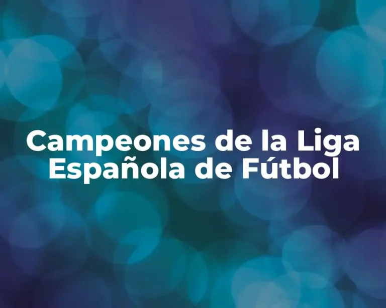 Campeones de la Liga Española de Fútbol