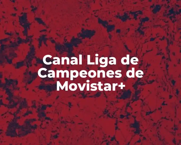 Canal Liga de Campeones de Movistar+