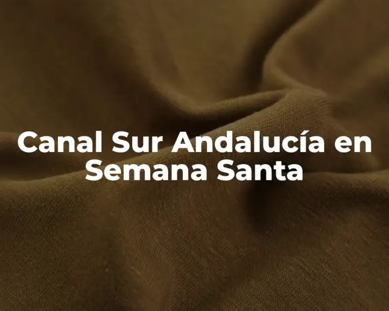 Canal Sur Andalucía en Semana Santa